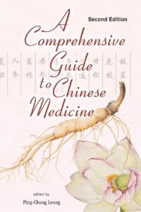 A Comprehensive Guide to Chinese Medicine (2nd Edition)