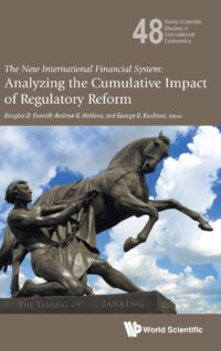 The New International Financial System: Analyzing the Cumulative Impact of Regulatory Reform