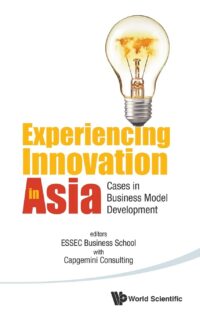 Experiencing Innovation in Asia: Cases in Business Model Development
