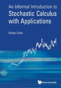 An Informal Introduction to Stochastic Calculus with Applications