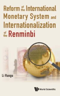 Reform of the International Monetary System and Internationalization of the Renminbi