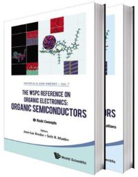 The WSPC Reference on Organic Electronics: Organic Semiconductors (In 2 Volumes)