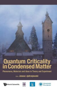 Quantum Criticality in Condensed Matter: Phenomena, Materials and Ideas in Theory and Experiment – 50th Karpacz Winter School of Theoretical Physics