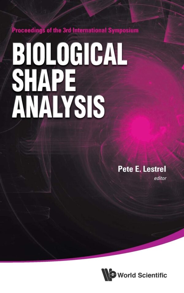 Biological Shape Analysis - Proceedings of the 3Rd International Symposium