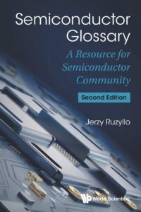 Semiconductor Glossary: A Resource for Semiconductor Community (2nd Edition)