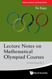 Lecture Notes on Mathematical Olympiad Courses: For Senior Section – Volume 2