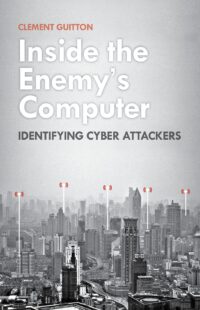 Inside the Enemy’s Computer: Identifying Cyber Attackers