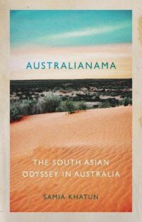 Australianama: The South Asian Odyssey in Australia