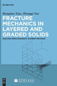 Fracture Mechanics in Layered and Graded Solids: Analysis Using Boundary Element Methods