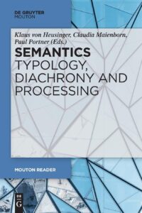 Semantics – Typology, Diachrony and Processing