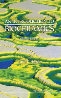 An Introduction to Bioceramics (2Nd Edition)