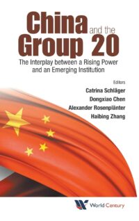 China and the Group 20: The Interplay Between A Rising Power and An Emerging Institution