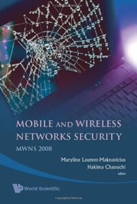 Mobile and Wireless Networks Security – Proceedings of the Mwns 2008 Workshop