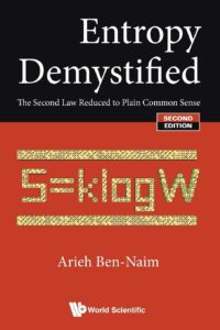 Entropy Demystified: The Second Law Reduced to Plain Common Sense (Second Edition)