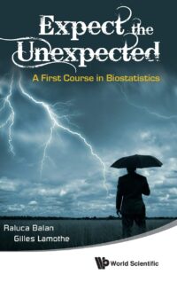 Expect the Unexpected: A First Course in Biostatistics