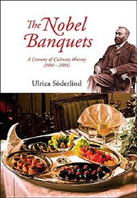 The Nobel Banquets: A Century of Culinary History (1901-2001)