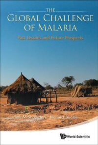 The Global Challenge of Malaria: Past Lessons and Future Prospects