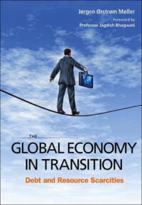 The Global Economy in Transition: Debt and Resource Scarcities