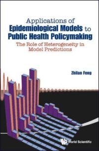 Applications of Epidemiological Models to Public Health Policymaking: The Role of Heterogeneity in Model Predictions