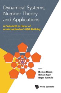 Dynamical Systems, Number Theory and Applications: A Festschrift in Honor of Armin Leutbecher’s 80Th Birthday