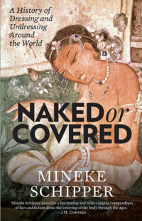 Naked or Covered: A History of Dressing and Undressing Around the World