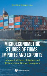Microeconometric Studies of Firms’ Imports and Exports: Advanced Methods of Analysis and Evidence from German Enterprises