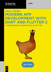 Modern App Development with Dart and Flutter 2: A Comprehensive Introduction to Flutter
