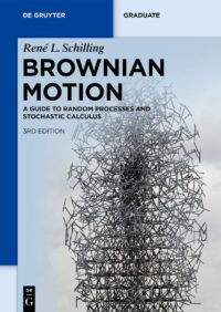 Brownian Motion: A Guide to Random Processes and Stochastic Calculus