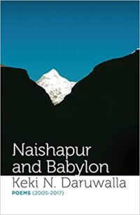 Naishapur and Babylon: Poems (2005–2017)