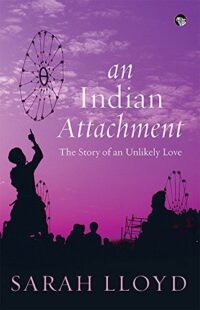 An Indian Attachment:  The Story of an Unlikely Love