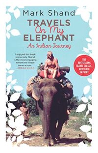 Travels on My Elephant: An Indian Journey