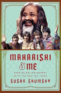 Maharishi and Me: Seeking Enlightenment with the Beatles Guru