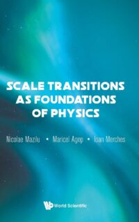 Scale Transitions As Foundations of Physics