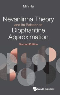 Nevanlinna Theory and Its Relation to Diophantine Approximation (Second Edition)