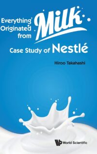 Everything Originated from Milk: Case Study of Nestle
