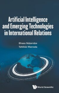 Artificial Intelligence and Emerging Technologies in International Relations
