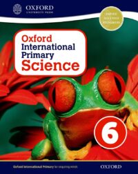 Oxford International Primary Science Student Workbook 6