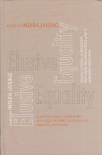 Elusive Equality: Constitutional Guarantees And Legal Regimes In South Asia, Malasia And China