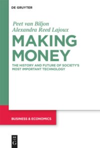 Making Money:   The History And Future Of Society’s Most Important Technology