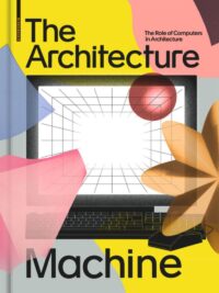 The Architecture Machine:  The Role of Computers in Architecture