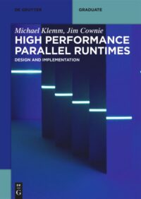 High Performance Parallel Runtimes:   Design and Implementation