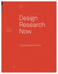Design Research Now: Essays and Selected Projects