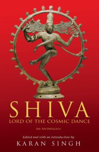 Shiva: Lord of the Cosmic Dance – An Anthology