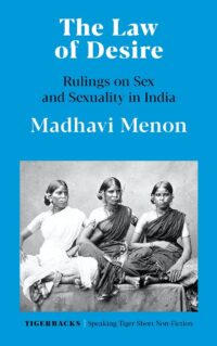 The Law of Desire: Rulings on Sex and Sexuality in India