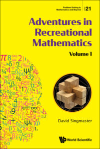 Adventures In Recreational Mathematics – Volume I