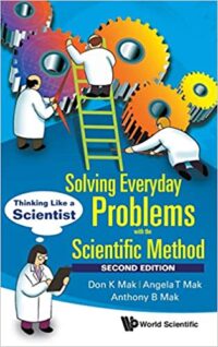 Solving Everyday Problems With The Scientific Method: Thinking Like A Scientist, 2nd Edition