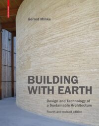 Building with Earth: Design and Technology of a Sustainable Architecture, 4th and Revised Edition