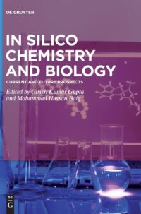 In Silico Chemistry and Biology: Current and Future Prospects