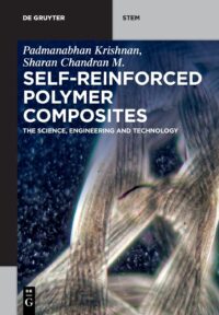 Self-Reinforced Polymer Composites: The Science, Engineering and Technology