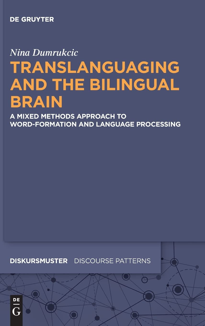Translanguaging and the Bilingual Brain: A Mixed Methods Approach to Word-Formation and Language Processing